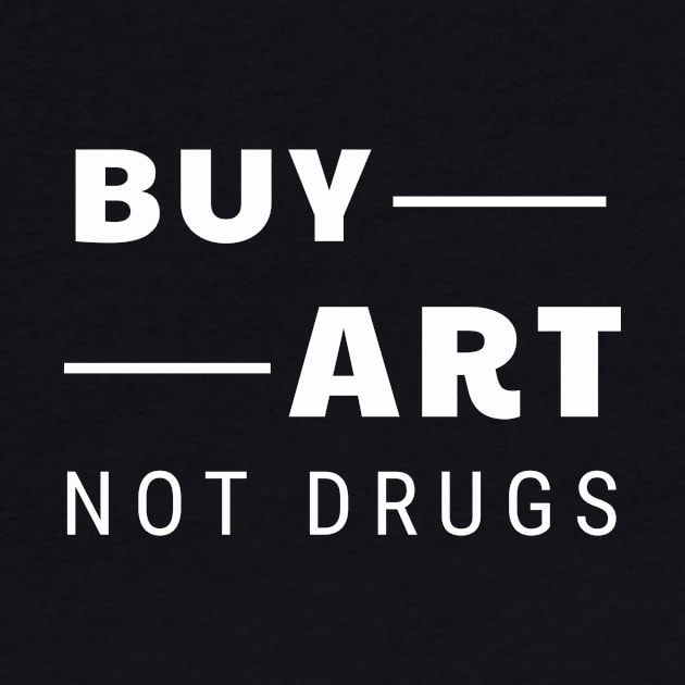 Buy art not drugs by Yasna